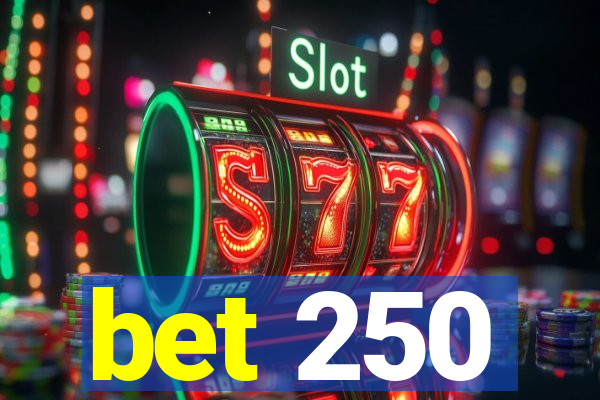 bet 250
